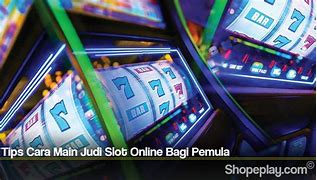 Cara Main Judi Slot Pemula